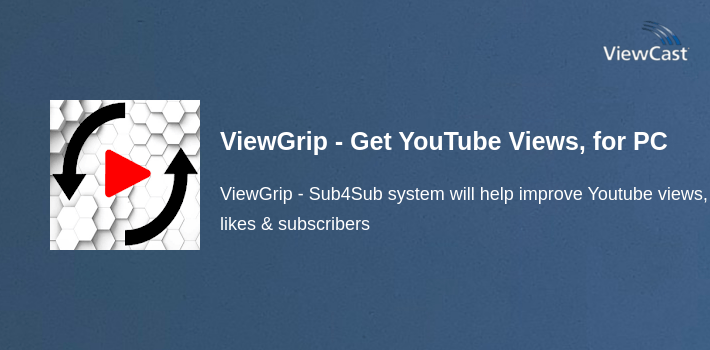 ViewGrip - Get YouTube Views, Likes & Subscribers for PC screenshot