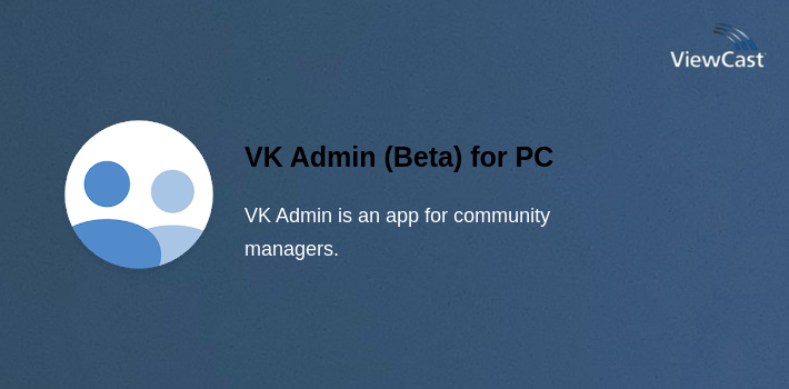VK Admin (Beta) for PC screenshot