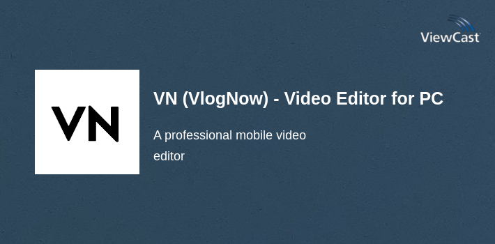 VN (VlogNow) - Video Editor for PC screenshot