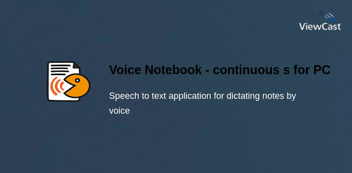 Voice Notebook - continuous speech to text for PC screenshot
