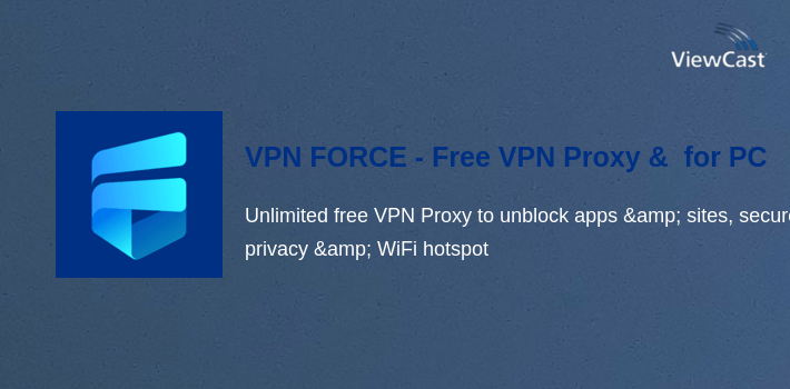 VPN FORCE - Free VPN Proxy & Secure WiFi Hotspot for PC screenshot