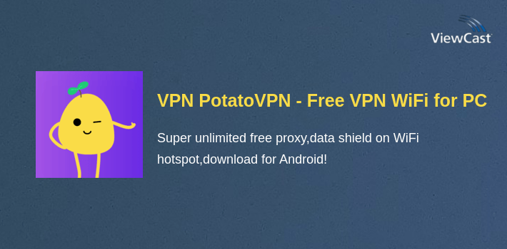 VPN PotatoVPN - Free VPN WiFi Proxy for PC screenshot