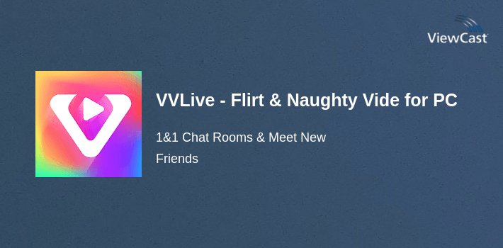 VVLive - Flirt & Naughty Video Chat Online for PC screenshot