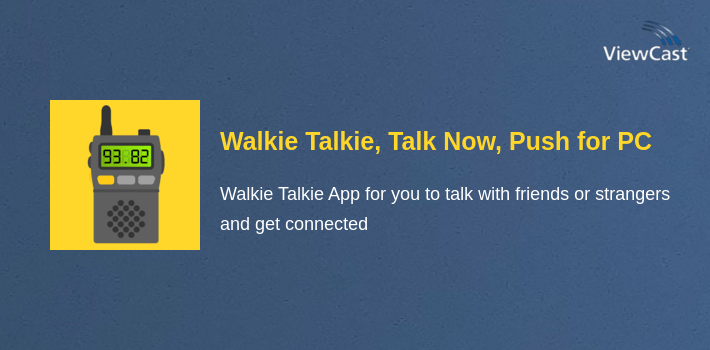 Walkie Talkie, Talk Now, Push to Talk for PC screenshot