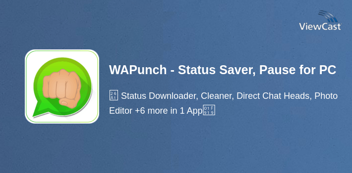 WAPunch - Status Saver, Pause it & Bubble Chat for PC screenshot