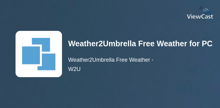 Weather2Umbrella Free Weather for PC screenshot