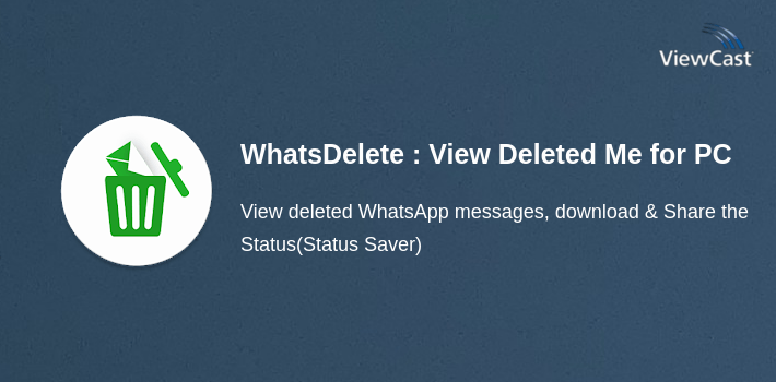 WhatsDelete : View Deleted Messages & Status Saver for PC screenshot