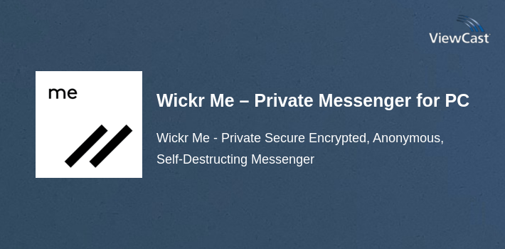 Wickr Me – Private Messenger for PC screenshot