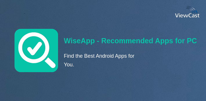 Download WiseApp - Recommended Apps for PC / Windows / Computer