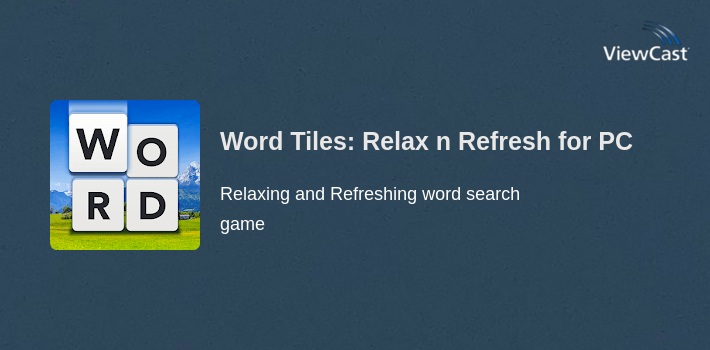 Word Tiles: Relax n Refresh for PC screenshot
