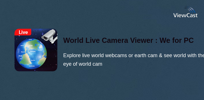 World Live Camera Viewer : Webcam, Earth cam for PC screenshot