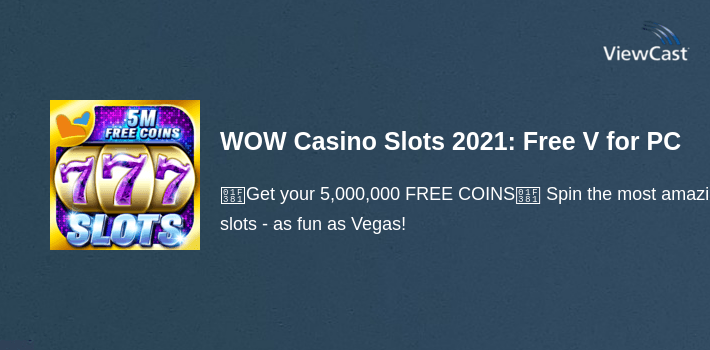 WOW Casino Slots 2021: Free Vegas Slot Machines for PC screenshot