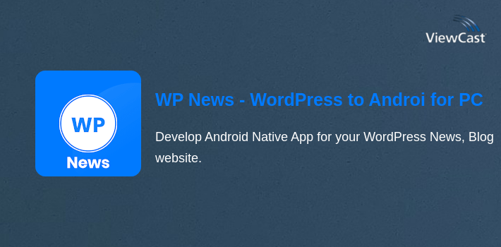 Download WP News - WordPress to Android for PC / Windows / Computer