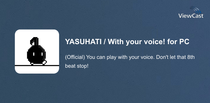 YASUHATI / With your voice! for PC screenshot