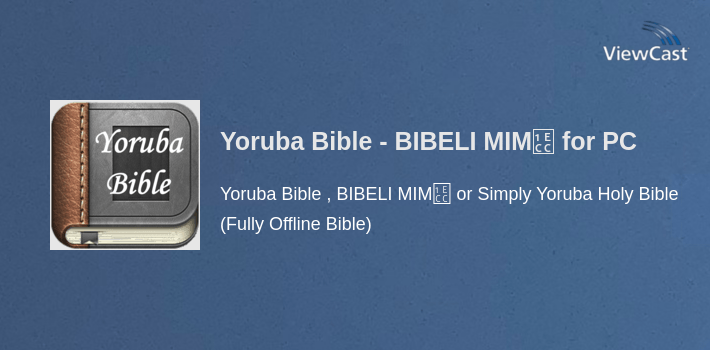 Download Yoruba Bible - BIBELI MIMỌ for PC / Windows / Computer
