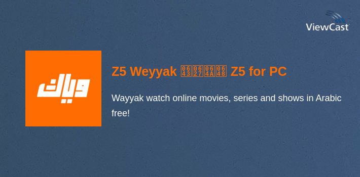 Z5 Weyyak وياك Z5 for PC screenshot